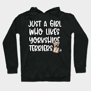 Just A Girl Who Likes Yorkshire Terriers Hoodie